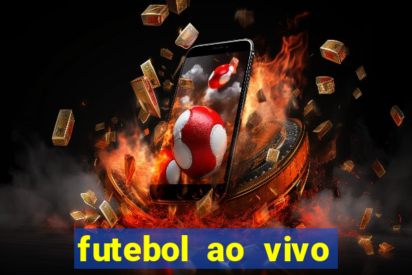 futebol ao vivo sem trava